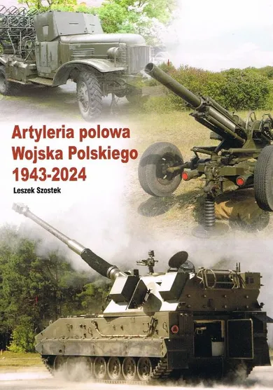 Artyleria polowa Wojska Polskiego 1943-2024