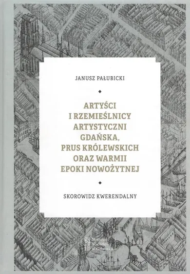 Artyści i rzemieślnicy artystyczni Gdańska, Prus Królewskich oraz Warmii epoki nowożytnej