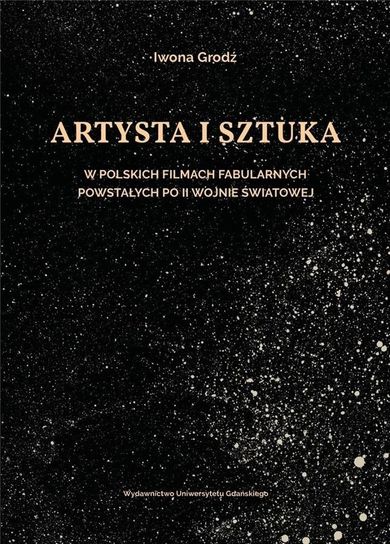 Artysta i sztuka w polskich filmach fabularnych