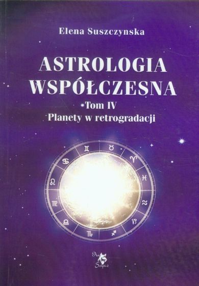 Astrologia współczesna. Tom IV. Planety w retrogradacji