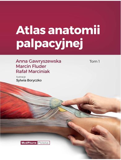 Atlas anatomii palpacyjnej. Tom 1