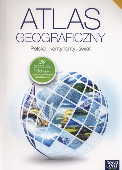 Atlas geograficzny. Polska, kontynenty, świat. Gimnazjum