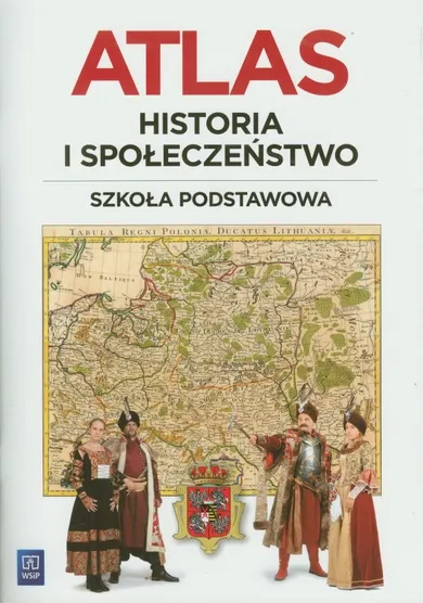 Atlas Historia i społeczeństwo. Szkoła Podstawowa. Klasy 4-6