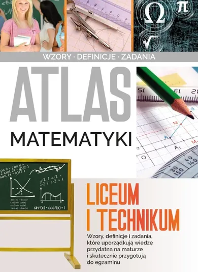 Atlas matematyki. Liceum i technikum