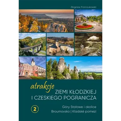 Atrakcje Ziemi Kłodzkiej i czeskiego pogranicza Góry Stołowe i okolice Broumovsko i Kladské pomezí 2