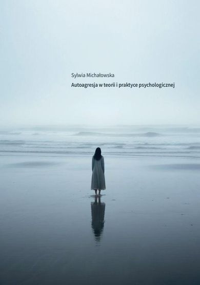 Autoagresja w teorii i praktyce psychologicznej