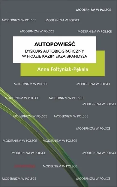 Autopowieść. Dyskurs autobiograficzny w prozie Kazimierza Brandysa