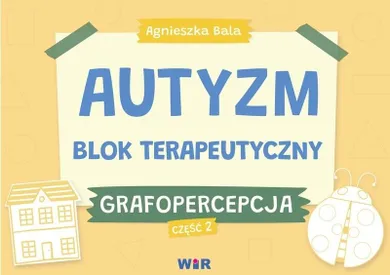 Autyzm. Blok terapeutyczny. Grafopercepcja. Część 2