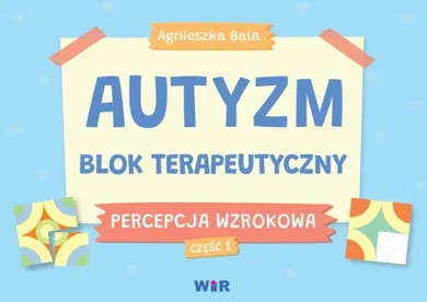 Autyzm. Blok terapeutyczny. Percepcja wzrokowa. Część 1