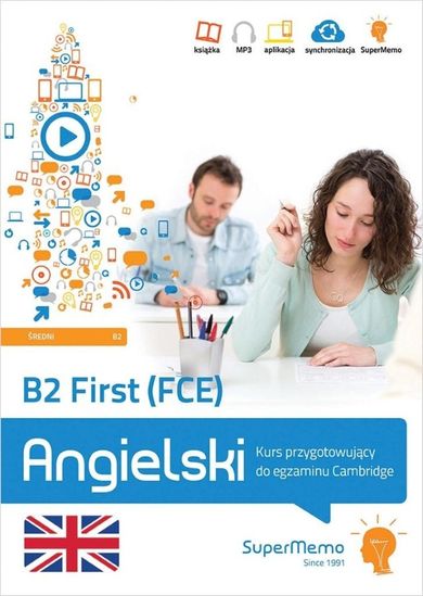 B2 First (FCE). Angielski. Kurs przygotowujący do egzaminu Cambridge
