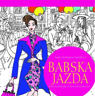 Babska jazda. Kolorowanki dla stylowych dziewczyn