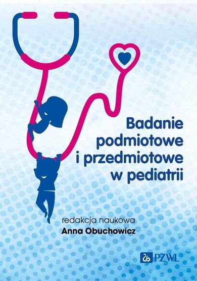 Badanie podmiotowe i przedmiotowe w pediatrii