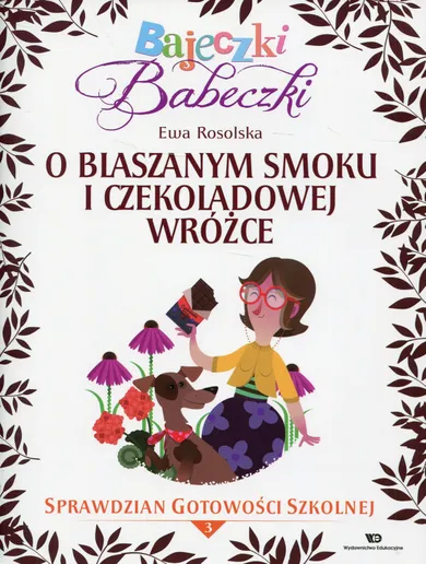 Bajeczki Babeczki. O blaszanym smoku i czekoladowej wróżce