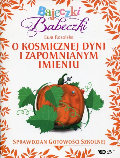 Bajeczki Babeczki. O kosmicznej dyni i zapomnianym imieniu