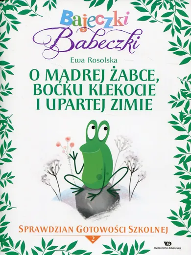 Bajeczki Babeczki. O mądrej żabce, boćku Klekocie i upartej zimie