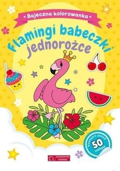 Bajeczna kolorowanka. Flamingi, babeczki, jednorożce