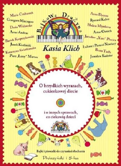 Bajkowa Drużyna. O brzydkich wyrazach cukierkowej diecie i o innych sprawach co ciekawią dzieci + CD