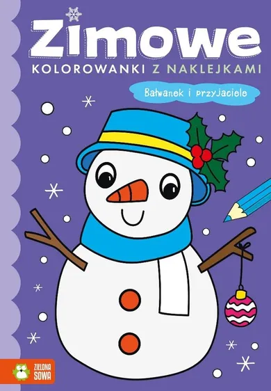 Bałwanek i przyjaciele. Zimowe kolorowanki z naklejkami