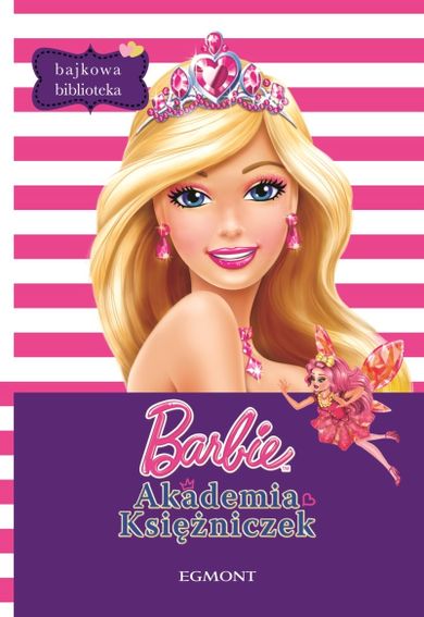 Barbie. Akademia księżniczek. Bajkowa biblioteka