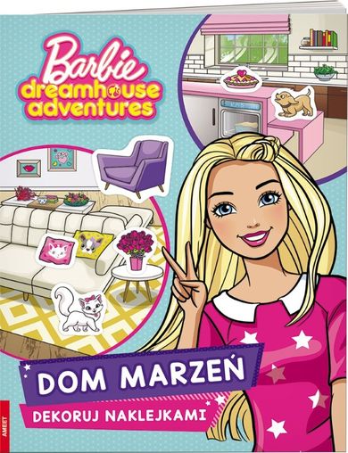 Barbie Dreamhouse Adventures. Dom marzeń