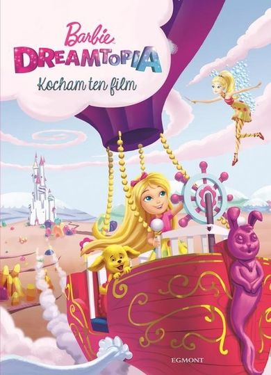 Barbie. Dreamtopia. Kocham ten film