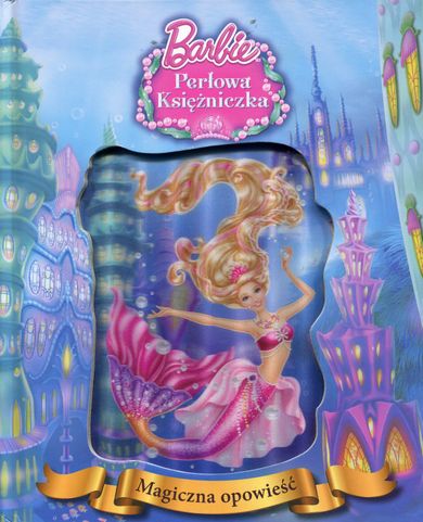 Barbie. Perłowa księżniczka. Magiczna opowieść