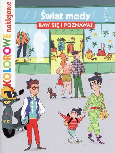 Baw się i poznawaj. Kolorowe naklejanie. Świat mody