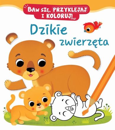 Baw się, przyklejaj i koloruj! Dzikie zwierzęta