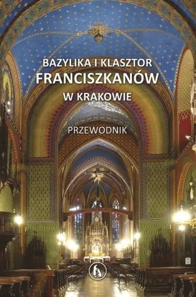 Bazylika i klasztor franciszkanów w Krakowie. Wersja angielska