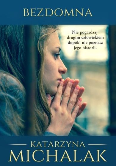 Bezdomna. Nie pogardzaj drugim człowiekiem dopóki nie poznasz jego historii