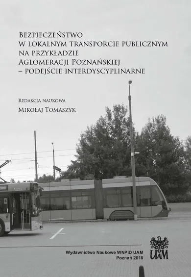 Bezpieczeństwo w lokalnym transporcie publicznym na przykładzie Aglomeracji Poznańskiej