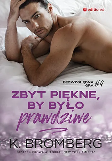 Bezwzględna gra. Tom 4. Zbyt piękne, by było prawdziwe