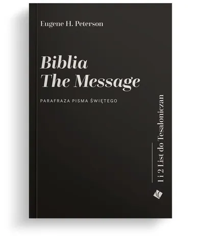 Biblia The Message. 1 i 2 List do Tesaloniczan