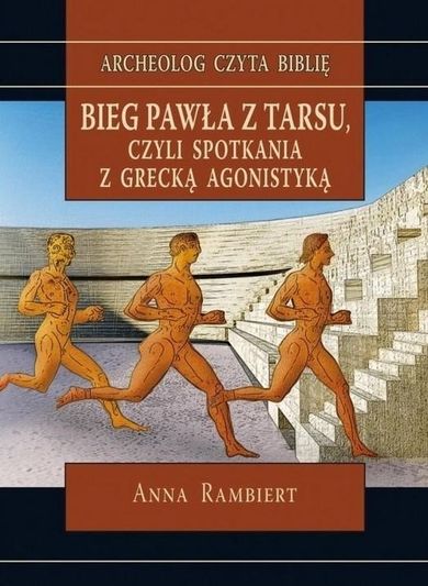 Bieg Pawła z Tarsu czyli spotkania z grecką agonistyką