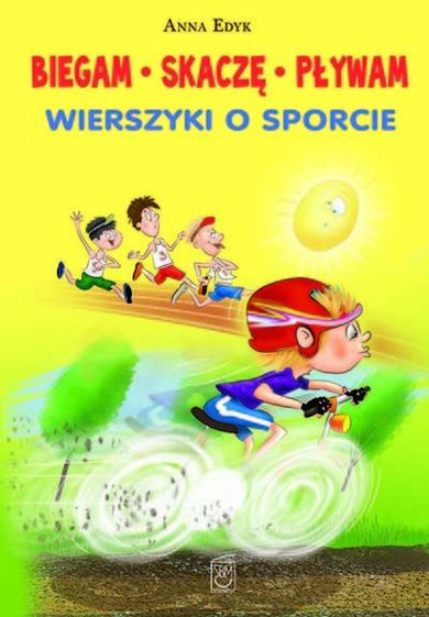 Biegam skaczę pływam. Wierszyki o sporcie
