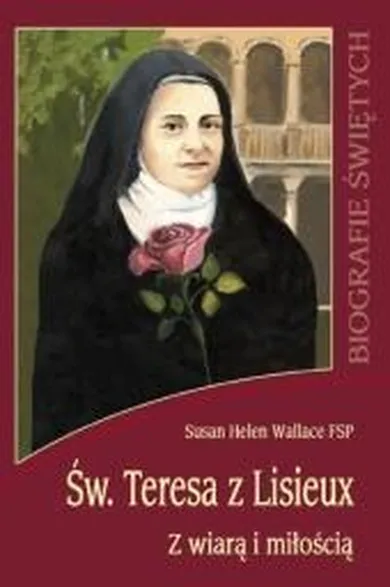 Biografie świętych. Św. Teresa z Lisieux