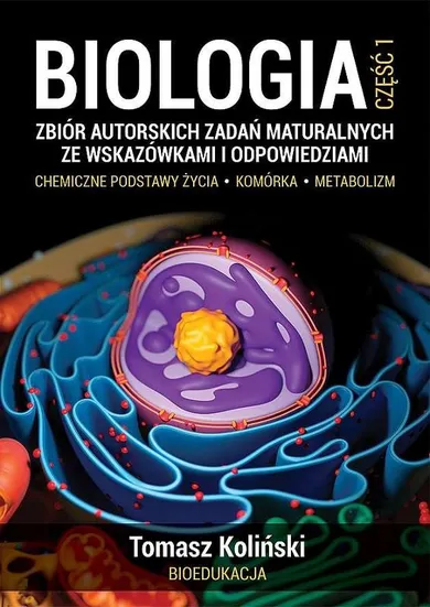 Biologia cz.1. Zbiór autorskich zadań maturalnych