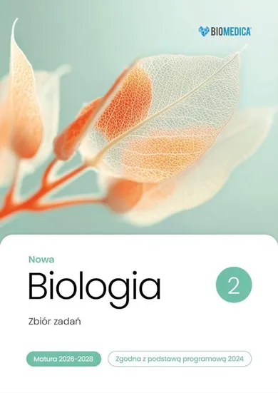 Biologia. Zbiór zadań. Matura 2026-2028. Tom 2