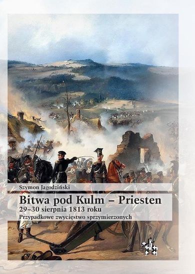 Bitwa pod Kulm - Priesten 2930 sierpnia 1813 roku