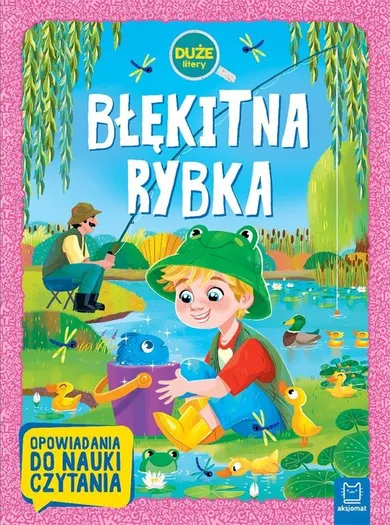 Błękitna rybka. Duże litery. Opowiadania do nauki czytania