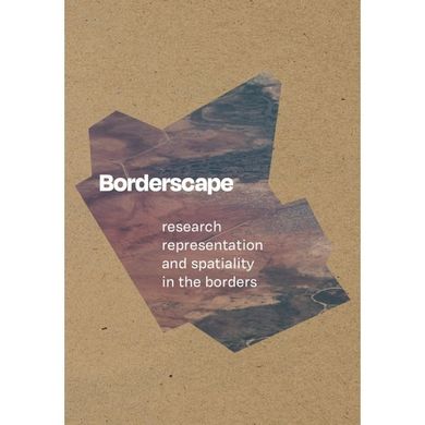 Borderscape. Research representation and spatiality in the borders