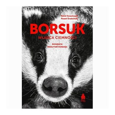 Borsuk Władca ciemności. Biografia nieautoryzowana
