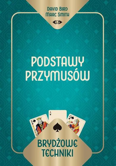 Brydżowe techniki. Podstawy przymusów