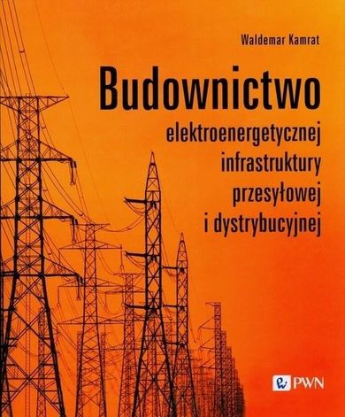 Budownictwo elektroenergetycznej infrastruktury i przesyłowej i dystrybucyjnej