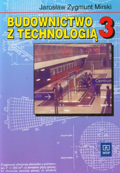 Budownictwo z technologią. Podręcznik. Część 3. Technikum