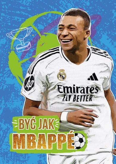 Być jak Mbappe