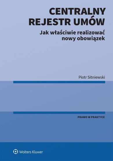 Centralny Rejestr Umów - jak właściwie realizować nowy obowiązek