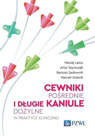 Cewniki pośrednie i długie kaniule dożylne w praktyce