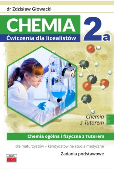 Chemia 2a. Ćwiczenia dla licealistów. Chemia ogólna i fizyczna z Tutorem dla maturzystów