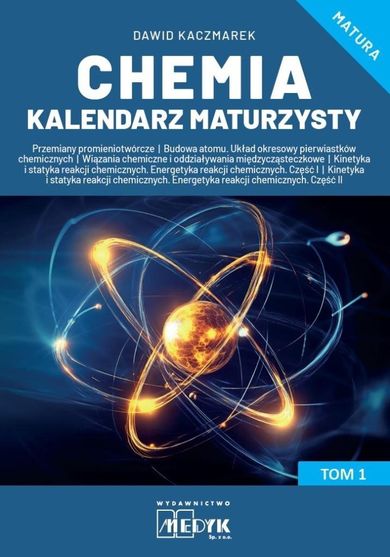 Chemia. Kalendarz maturzysty. Tom 1